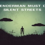 Slenderman Must Die: Silent Streets