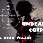 Undead Corps – Dead Village